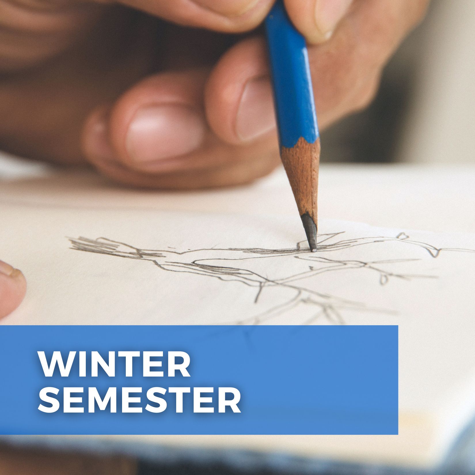 Hand drawing with pencil with text that says, Winter Semester."