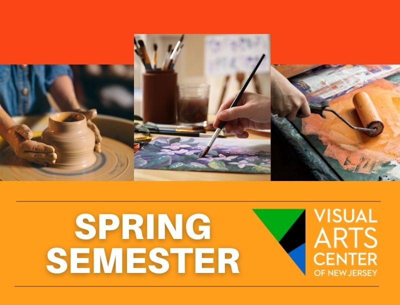 Spring Semester (1920 x 1280 px) (800 x 610 px) Photos of artists doing pottery, painting, and printing. Under it there is text that says, "Spring Semester" and a VACNJ logo.