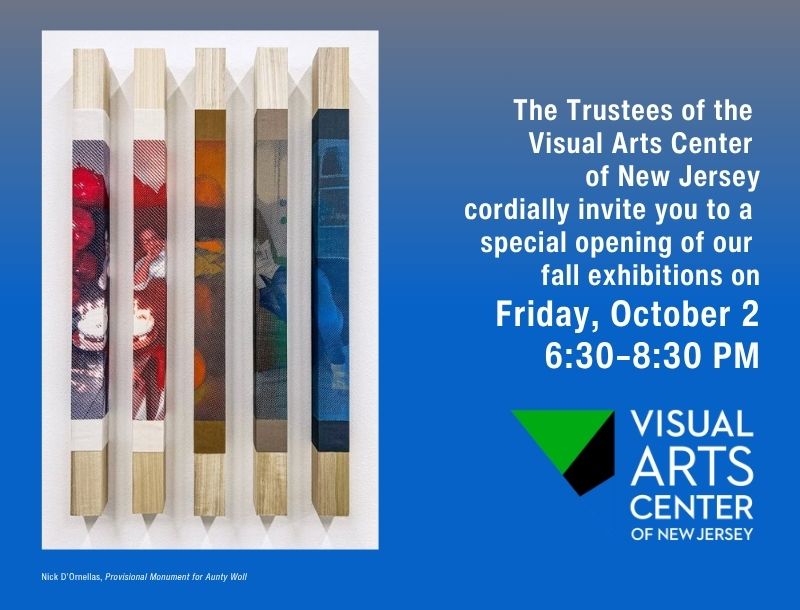 Invitation graphic on a blue gradient background. On the left, a photo of a sculptural artwork by Nick D'Ornellas titled 'Provisional Monument for Aunty Woll,' featuring five vertical wood and fabric panels with colorful printed imagery (red florals, orange fruit, blue patterns) mounted on a wall, credited below the image. On the right, white text reads: 'The Trustees of the Visual Arts Center of New Jersey cordially invite you to a special opening of our fall exhibitions on Friday, October 2, 6:30–8:30 PM.' Below the text is the Visual Arts Center of New Jersey logo, featuring a green and black triangular emblem beside the organization's name.