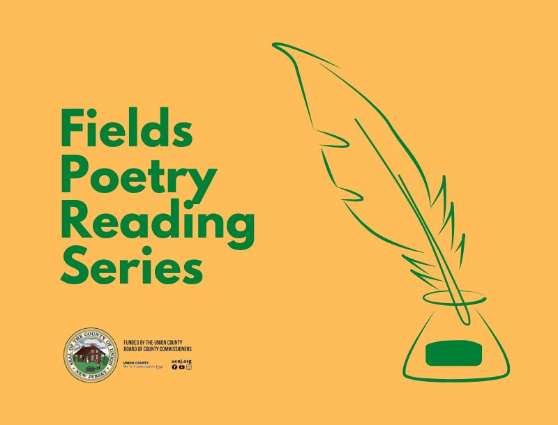 "Promotional graphic for the Fields Poetry Reading Series, featuring a green line-art illustration of a quill pen and inkwell on a yellow-orange background. Includes the Union County, New Jersey seal and text noting the event is funded by the Union County Board of County Commissioners, with the website ucnj.org."
