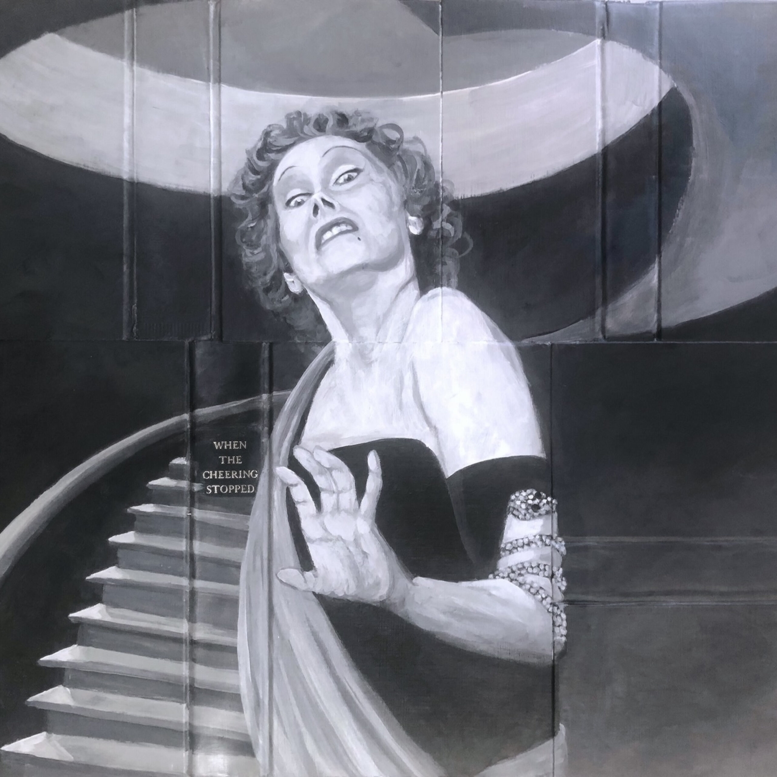 Black-and-white painting, rendered in panel-like segments, of a woman in a strapless gown with curled hair and a jeweled bracelet, caught mid-turn at the base of a curving staircase with a dramatic light source above her; a small plaque on the banister reads "WHEN THE CHEERING STOPPED."